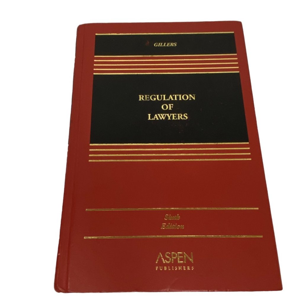 Regulation of Lawyers:‎ Problems of Law and Ethics 6th ed 2002 Gillers